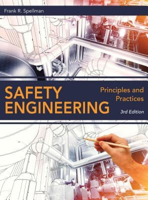 Safety Engineering: Principles and Practices by Spellman, Frank R.