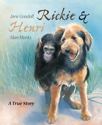 Rickie & Henri: A True Story by Goodall, Jane