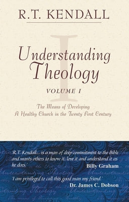 Understanding Theology - I by Kendall, R. T.