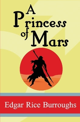 A Princess of Mars by Burroughs, Edgar Rice