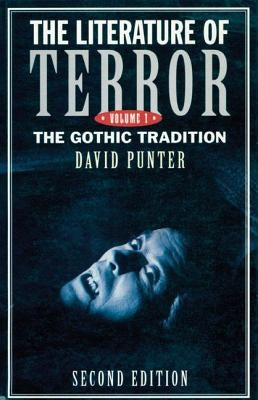 The Literature of Terror: Volume 1: The Gothic Tradition by Punter, David