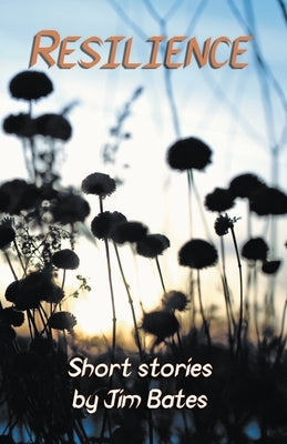 Resilience by Bates, Jim