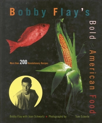Bobby Flay's Bold American Food by Flay, Bobby
