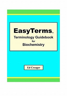 EasyTerms Terminology Guidebook for Biochemistry by Creager, Ed