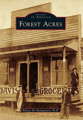 Forest Acres by Montgomery Ph. D., Warner M.