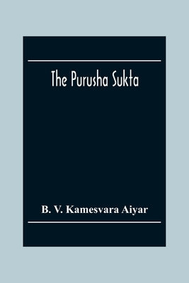 The Purusha Sukta by V. Kamesvara Aiyar, B.