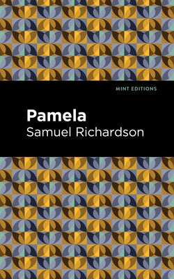 Pamela, or Virtue Rewarded by Richardson, Samuel