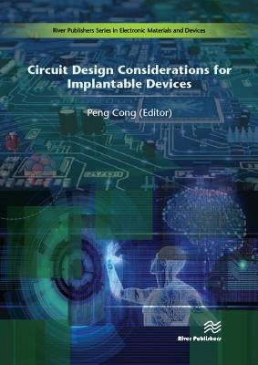 Circuit Design Considerations for Implantable Devices by Cong, Peng