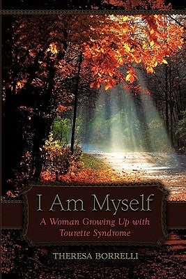 I Am Myself: A Woman Growing Up with Tourette Syndrome by Borrelli, Theresa