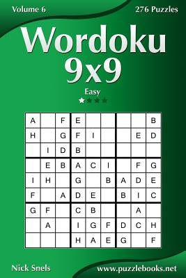 Wordoku 9x9 - Easy - Volume 6 - 276 Logic Puzzles by Snels, Nick