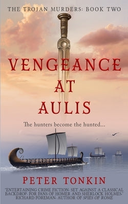 Vengeance at Aulis by Tonkin, Peter
