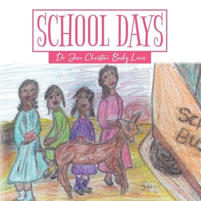 School Days by Lewis, Joice Christine Bailey