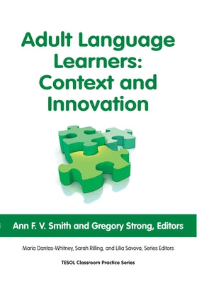 Adult Language Learners: Context and Innovation by Smith, Ann F. V.
