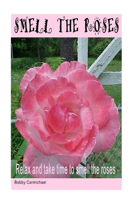 Smell The Roses by Carmichael, Bobby
