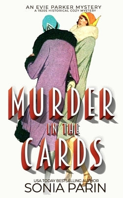 Murder in the Cards: A 1920s Historical Cozy Mystery by Parin, Sonia