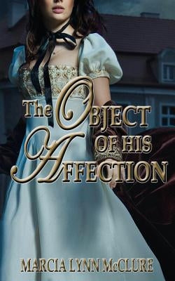 The Object of His Affection by McClure, Marcia Lynn
