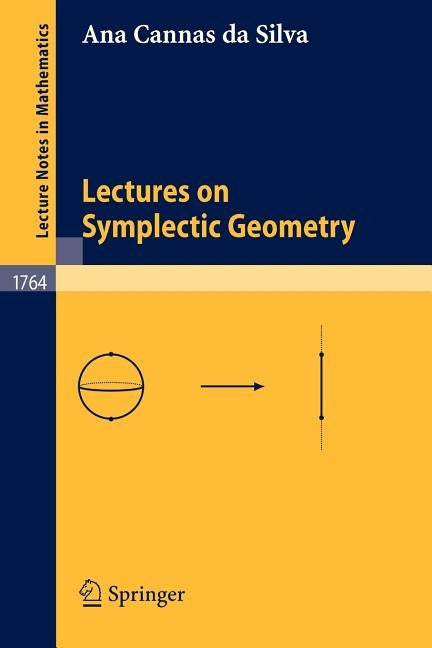 Lectures on Symplectic Geometry by Cannas Da Silva, Ana