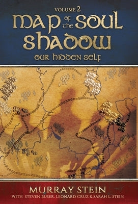 Map of the Soul - Shadow: Our Hidden Self by Stein, Murray