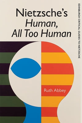 Nietzsche's Human, All Too Human by Abbey, Ruth