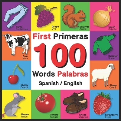 First 100 Words - Primeras 100 Palabras - Spanish/English: Bilingual Word Book for Kids, Toddlers (English and Spanish Edition) by Davies, John