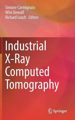 Industrial X-Ray Computed Tomography by Carmignato, Simone