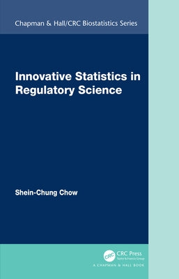 Innovative Statistics in Regulatory Science by Chow, Shein-Chung