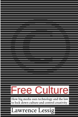 Free Culture by Lessig, Lawrence