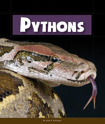 Pythons by Rothaus, Don P.