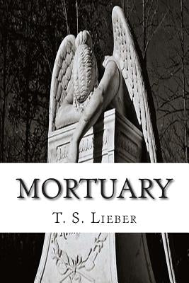 Mortuary by Lieber, T. S.