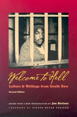 Welcome to Hell: Letters & Writings from Death Row by Arriens, Jan