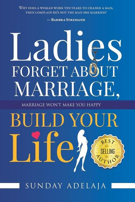 Ladies, Forget About Marriage, Build Your Life by Adelaja, Sunday