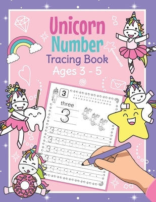 Unicorn Number Tracing Book Ages 3 - 5: Trace Numbers Practice Book for Preschoolers - Magical Math Learning Workbook for Kindergarten and Pre K Girls by Clever, Amanda