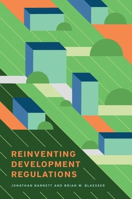 Reinventing Development Regulations by Barnett, Jonathan
