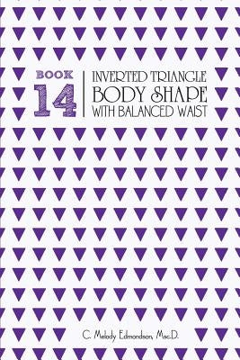 Book 14 - Inverted Triangle Body Shape with a Balanced-Waist by Russell, David a.