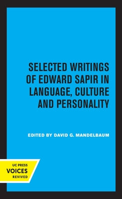Selected Writings of Edward Sapir in Language, Culture and Personality by Sapir, Edward