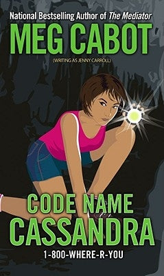 Code Name Cassandra by Cabot, Meg