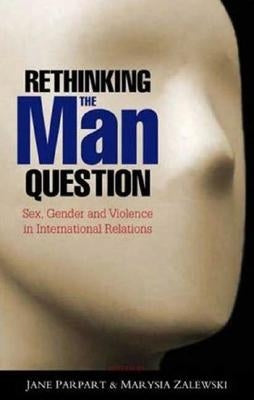 Rethinking the Man Question by Parpart, Jane L.