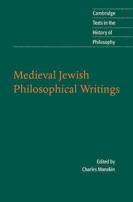 Medieval Jewish Philosophical Writings by Manekin, Charles