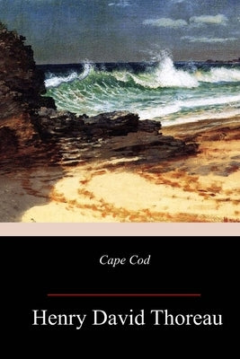 Cape Cod by Thoreau, Henry David