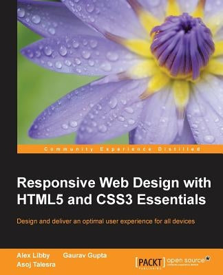 Responsive Web Design with HTML5 and CSS3 Essentials by Talesra, Asoj