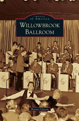 Willowbrook Ballroom by Classen, Bonnie