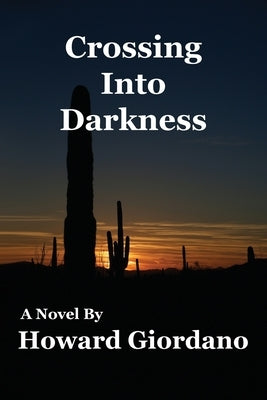 Crossing Into Darkness by Giordano, Howard