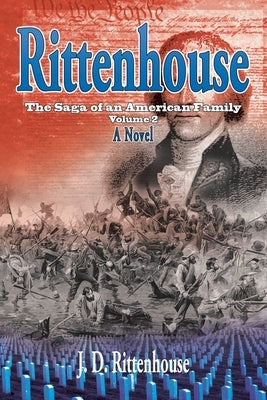 Rittenhouse: The Saga of an American Family, Volume 2 by Rittenhouse, J. D.
