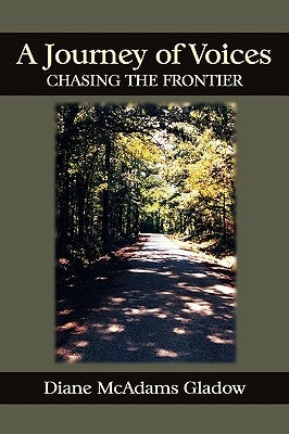 A Journey of Voices: Chasing the Frontier by Gladow, Diane McAdams