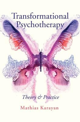 Transformational Psychotherapy: Theory & Practice by Karayan, Mathias