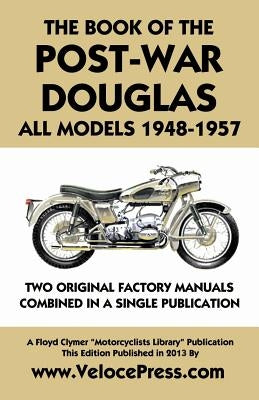 Book of the Post-War Douglas All Models 1948-1957 by Douglas Ltd