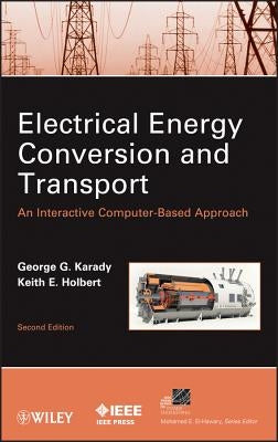 Electrical Energy Conversion and Transport: An Interactive Computer-Based Approach by Karady, George G.