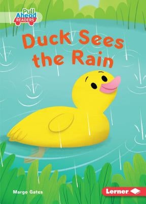 Duck Sees the Rain by Gates, Margo
