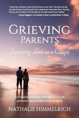 Grieving Parents: Surviving Loss as a Couple by Himmelrich, Nathalie