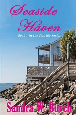 Seaside Haven: Book 1 in the Seaside Series by Burch, Sandra W.